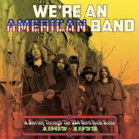 【輸入盤】 We're An American Band: A Journey Through The USA Hard Rock Scene 1967-1973 (3CD Clamshell Box) 【CD】