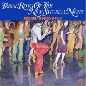 【輸入盤】 Tribal Rites Of The New Saturday Night - Brooklyn Disco 1974-5 【CD】