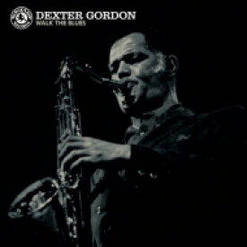 Dexter Gordon デクスターゴードン / Walk The Blues (ブルー・ヴァイナル仕様 / アナログレコード) 【LP】
