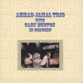 Ahmad Jamal / Gary Burton / Ahmad Jamal Trio With Gary Burton In Concert 【CD】