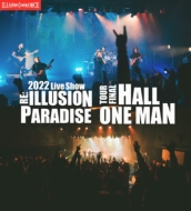  ILLUSION FORCE   2022 Live Show-RE:  ILLUSION PARADISE TOUR FINAL HALL ONE MAN (Blu-ray)  