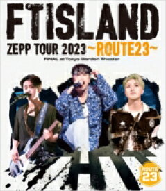 FTISLAND エフティアイランド / FTISLAND ZEPP TOUR 2023 ～ROUTE23～ FINAL at Tokyo Garden Theater (Blu-ray) 【BLU-RAY DISC】