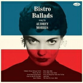 Audrey Morris / Bistro Ballads (180グラム重量盤レコード / SUPPER CLUB) 【LP】