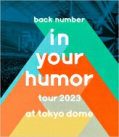 back number バックナンバー / in your humor tour 2023 at 東京ドーム (Blu-ray) 【BLU-RAY DISC】