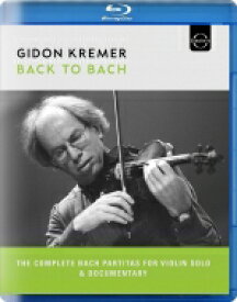Bach, Johann Sebastian バッハ / 『バック・トゥ・バッハ～無伴奏ヴァイオリンのためのパルティータ第1番、第2番、第3番＋ドキュメンタリー（日本語字幕付）』　ギドン・クレーメル 【BLU-RAY DISC】
