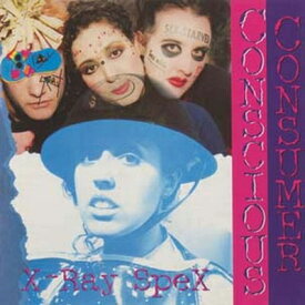 【輸入盤】 X-Ray Spex / Conscious Consumer 【CD】