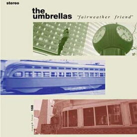 【輸入盤】 Umbrellas / Fairweather Friend 【CD】