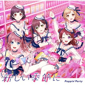 Poppin'Party (BanG Dream!) / 新しい季節に 【CD Maxi】