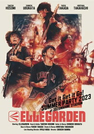 ELLEGARDEN エルレガーデン / Get it Get it Go! SUMMER PARTY 2023 at ZOZOMARINE STADIUM (Blu-ray) 【BLU-RAY DISC】