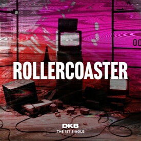 DKB / 1st Single: ROLLERCOASTER 【CDS】