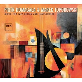 【輸入盤】 ジャズ・ギターとチェンバロのための音楽　ピオトル・ドマガワ、マレク・トポロフスキ、パトリク・ザクシェフスキ 【CD】