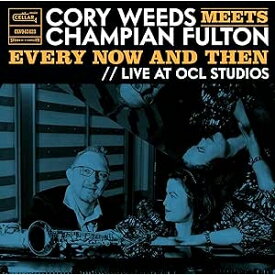 Cory Weeds / Cory Weeds Meets Champian Fulton: Every Now And Then (Live At Ocl Studios) 【LP】