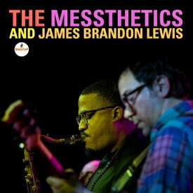 Messthetics and James Brandon Lewis / Messthetics And James Brandon Lewis (アナログレコード) 【LP】