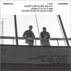 Steve Gunn / David Moore / Reflections Vol. 1: Let the Moon Be a Planet + Live in London 【CD】