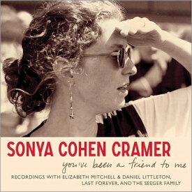 【輸入盤】 Sonya Cohen Cramer / You've Been A Friend To Me 【CD】