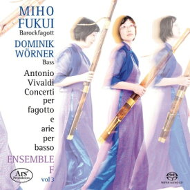 【輸入盤】 Vivaldi ヴィヴァルディ / Bassoon Concertos Vol.3: 福井美穂(Fg) Worner(B) Ensemble F 【SACD】