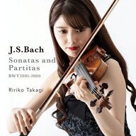 Bach, Johann Sebastian バッハ / 無伴奏ヴァイオリンのためのソナタとパルティータ 全曲　?木凜々子（2C…