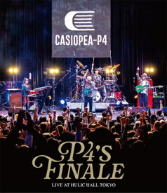 CASIOPEA-P4 / P4's FINALE 【BLU-RAY DISC】