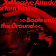 Massive Attack / Tom Waits / Boots On The Ground 【12inch】