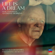 【輸入盤】 ホプキンス、アンソニー（1937-） / 『Life is a Dream』　グスターボ・ドゥダメル＆フィルハ…