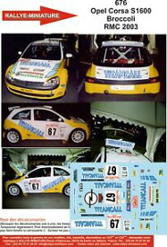 【送料無料】ホビー　模型車　車　レーシングカー デカールオペルコルサブロッコリーモンテカルロラリーラリーdecals 132 ref 0676 opel corsa s1600 broccoli rallye monte carlo 2003 rally
