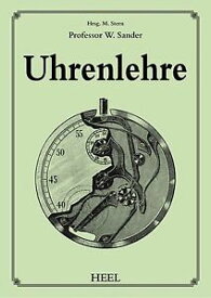 【送料無料】腕時計　ウィルヘルムサンダーウォッチティーチングfachbuch uhrenlehre von prof wilhelm sander, standardwerk der uhrmacherei, neu