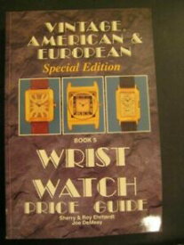 【送料無料】腕時計　ビンテージアメリカンヨーロッパガイドブックvintage american amp; european wrist watch guide book 5 ehrhardt