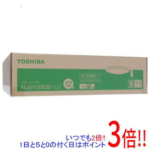 yۏؑΉ!!zTOSHIBA LEDV[OCg `12 NLEH12003E-LC