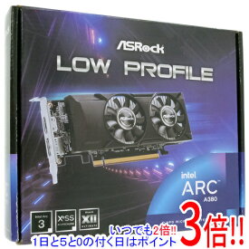 【いつでも2倍！5．0のつく日は3倍！1日も18日も3倍！】ASRock製グラボ Intel Arc A380 Low Profile 6GB PCIExp 6GB