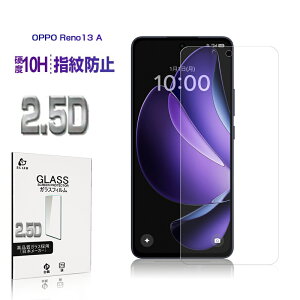 OPPO Reno13 A KXیtB CPH2699 yVoC / OPG05 UQ mobile / A501OP Y!mobile tیtB 2.5D 0.3mm^ 10Hdx ʕی a  wh~ x^b` NAdl Ռz s