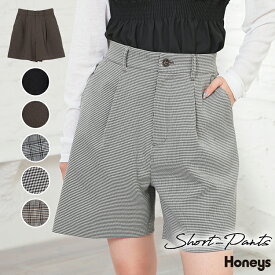 ＼期間限定クーポン配布中♪／ボトムス パンツ ショートパンツ ショーパン 再生ポリエステル 無地 千鳥柄 チェック柄 ツイル タック 裏地付き レディース Honeys ハニーズ ショートパンツ