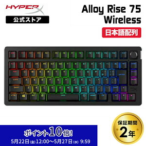 [�|�C���g10�{ 5/27 ���܂�]�m���[�J�[�����X�nHyperX Alloy Rise 75 ���C�����X ���J�j�J�� �Q�[�~���O�L�[�{�[�h 75%���C�A�E�g �e���L�[���X ���{��z�� �z�b�g�X���b�v�Ή� 91Y91AA#ABJ �n�C�p�[�G