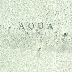 AQUA ～水になる音楽 アクア・ヒーリング/岡野弘幹【ヒーリングCD】【SP】