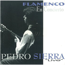 【売切特価】ペドロ・シエラ/ライブ(フラメンコ・エン・コンシエルト)　Pedro Sierra/Flamenco En Concierto『1点のみメール便可』【フラメンコCD】