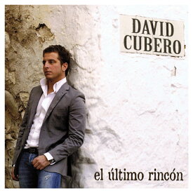 【売切特価】ダビド・クベロ / エル・ウルティモ・リンコン DAVID CUBERO / El último rincón『1点のみメール便可』【フラメンコCD】