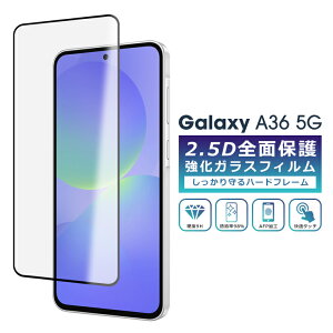 Galaxy A36 tB Sʕی 2.5D KXtB Galaxy A36 5G SC-54F tیtB tJo[  یtB