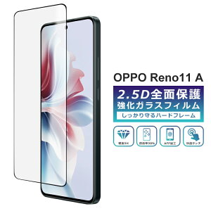 OPPO Reno11 A tB Sʕی 2.5D KXtB OPPO Reno11A tیtB tJo[  Ib|m11A یtB A401OP CPH2603