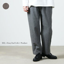 EEL イール COOK PANTS WOOL クックパンツ ウール [2023 FW]