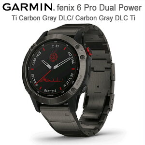 fenix 6 Pro Dual PowerTi Carbon Gray DLC/Carbon Gray DLC Ti(フェニックス 6 プロデュアルパワー カーボングレイ)fenix6 Pro Dual Power Ti Carbon Gray DLC/Carbon Gray DLC Ti02410-35【送料代引手数料無料】GARMIN(ガーミン)