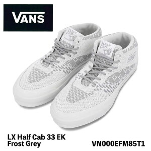oY Xj[J[ VANS Xj[J[ LX Half Cab 33 EK XP[g n[t Lu 33 Frost Grey Skate tHXgO[ mid ~bhJbg VN000EFM85T1 V[Y