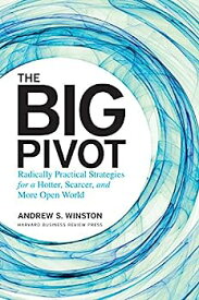 【中古】The Big Pivot: Radically Practical Strategies for a Hotter, Scarcer, and More Open World