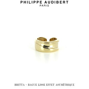 tBbv I[fBx[ Philippe Audibert 24K BRITTA BAGUE LISSE EFFET ASYMTRIQUE ub^ S[h ^ O w PhilippeAudibert fB[X[ANZT[]
