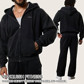 ヴァンキッシュ フィットネス ジップ パーカー VANQUISH FITNESS WASHED BLACK HEAVY WEIGHT OVERSIZED ZIP HOODIE トップス メンズ 筋トレ ジム ウエア スポーツ 正規品[衣類] ユ00572
