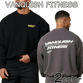 ヴァンキッシュ トレーナー VANQUISH SPEED OVERSIZED SWEATER スエット オーバーサイズ トップス メンズ 筋トレ ジム ウエア スポーツ 正規品[衣類]ユ00572