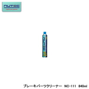NUTEC j[ebN NC-111 u[L&p[cN[i[ Brake&Parts CLEANER CHEMICAL 840ml