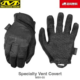 送料無料 Mechanix Wear メカニクスウェア Specialty Vent Covert コバート カバート 黒 MSV-55 グローブ 手袋 軍手 サバイバル サバゲー バイク 整備 作業用 メカニック メカニクス メカニックス メカニックスウェア