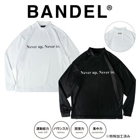 【レビュー特典】BANDEL バンデル ロンT モックネック Never up, Never in FRONT PRINT L/S MOC TEE BG-NUML001 ブラックxホワイト ホワイトxブラックトップス ゴルフ 長袖 ロゴ メンズ 男 吸水 速乾 透け防止 UVカット