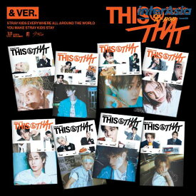 ★8種選択★ Stray Kids - [THIS & THAT] (& VER.) ストレイキッズ SKZ スキズ バンチャン リノ チャンビン ヒョンジン ハン フィリックス スンミン アイエン JYPエンターテインメント KPOP 韓国盤 送料無料