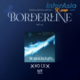YOOA - 1st SINGLE ALBUM [Borderline] (KiT ver.) オーマイガール ユア WMエンターテインメント kpop 韓国盤 送料無料