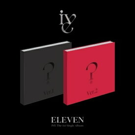 IVE - 1st Single Album 「ELEVEN」 アイヴ アイブ ファースト シングル アルバム アイズワン IZONE kpop cd 韓国盤 送料無料
